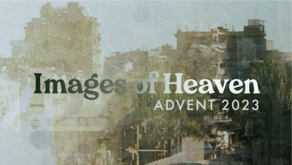 Images of Heaven - Advent 2023
